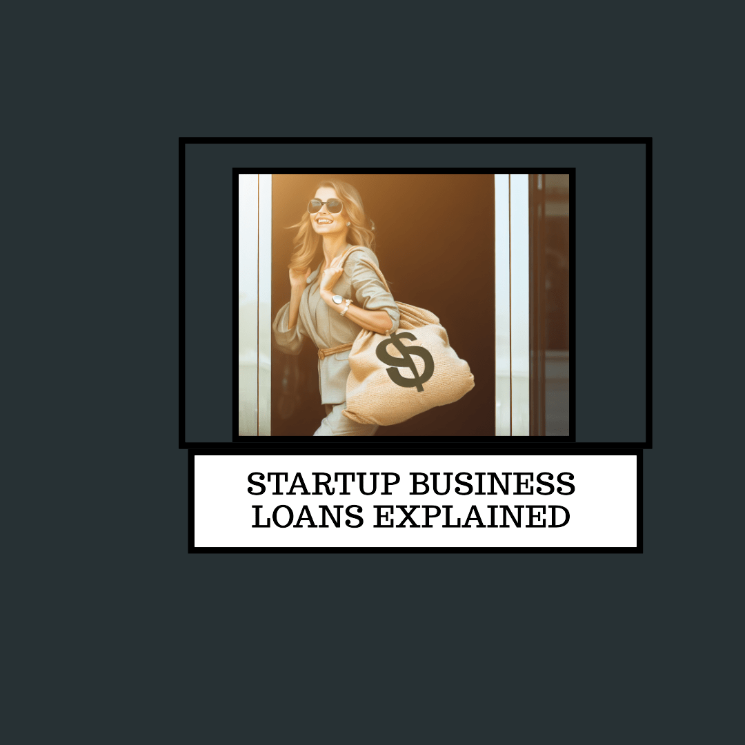 How To Choose The Right Startup Business Loan For Your Needs